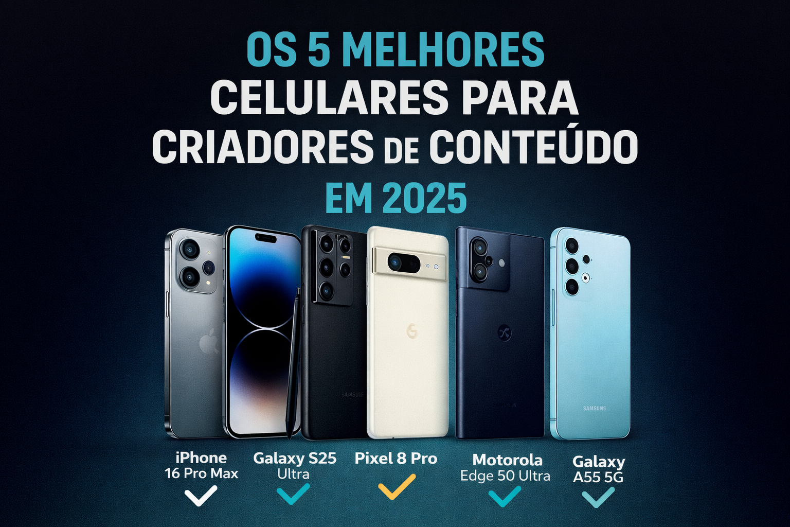 Os 5 Melhores Celulares para Criadores de Conteúdo em 2025